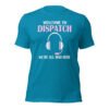 unisex-staple-t-shirt-aqua-front-6988ba714c8ad.jpg Welcome To Dispatch