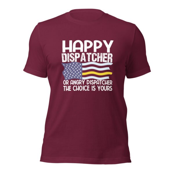 unisex-staple-t-shirt-maroon-front-698814336b96c.jpg Happy Dispatcher