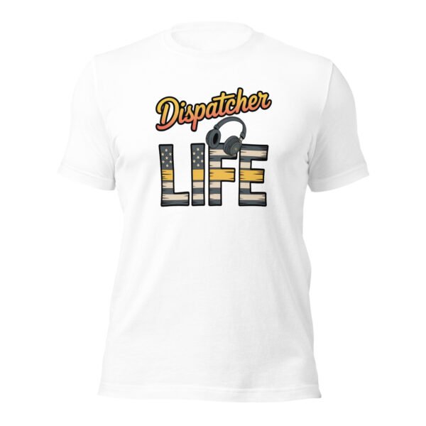 unisex-staple-t-shirt-white-front-6988b452304cb.jpg Dispatcher Life 2