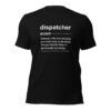 unisex-staple-t-shirt-black-front-69a509459ed96.jpg Dispatcher Definition Tee
