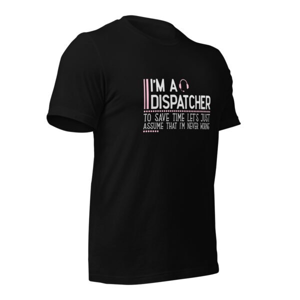 I’m a Dispatcher Tee