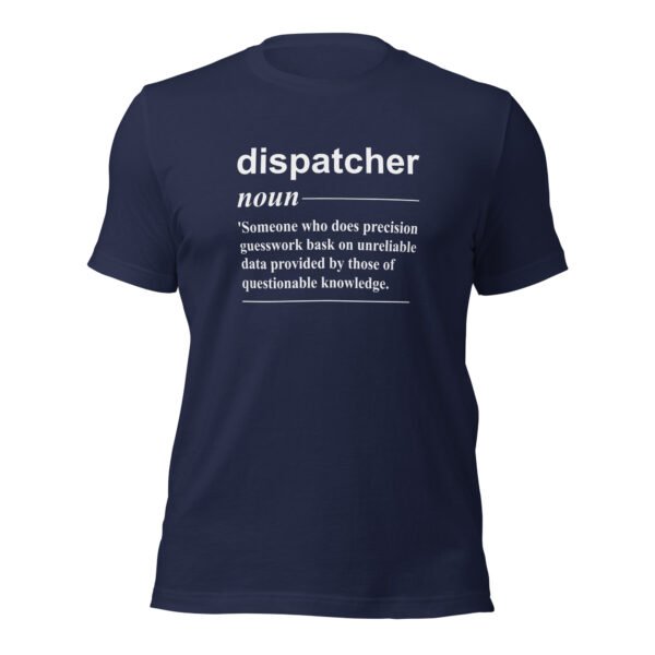 unisex-staple-t-shirt-navy-front-69a50945a9d5f.jpg Dispatcher Definition Tee